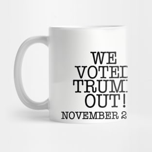 WE VOTED TRUMP OUT! (Text only) Mug